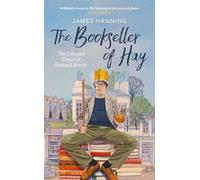 The Bookseller of Hay: The Life and Times of Richard Booth