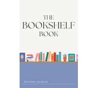 The Bookshelf Book: A Reading Journal to Record Book Covers, Ratings, Quotes, and Reading Goals