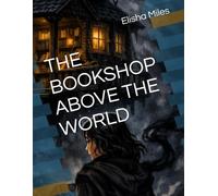 THE BOOKSHOP ABOVE THE WORLD