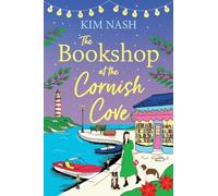 The Bookshop at the Cornish Cove: The next instalment in the romantic Cornish Cove series from Kim Nash (Cornish Cove, 4)