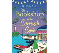 The Bookshop at the Cornish Cove: The next instalment in the romantic Cornish Cove series from Kim Nash (Cornish Cove, 4)