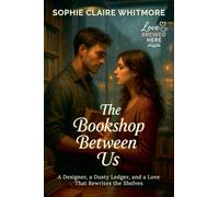 The Bookshop Between Us: A Designer, a Dusty Ledger, and a Love That Rewrites the Shelves (1) (Love Brewed Here)