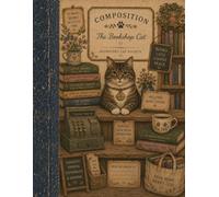 The Bookshop Cat Composition Notebook : the Bookstore Cat Society collection: A Cozy Bookstore Journal Featuring a Charming Cat Bookseller, Vintage ... Notes, Journaling, Planning & Daily Writing