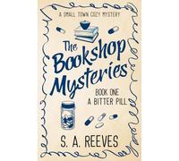 The Bookshop Mysteries: A Bitter Pill: A Small Town Cozy Mystery: 1