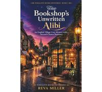 The Bookshop’s Unwritten Alibi: An English Village Cozy Mystery with a Second-Chance Romance (THE FOXGLOVE BOOKS MYSTERIES)