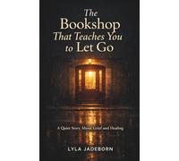 The Bookshop Where You Learn to Let Go: A Quiet Story About Grief and Healing