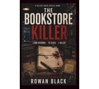 The Bookstore Killer: The 3,000 Record Murder Mystery Logic Puzzle - Search the 14 Clues in the Bookstore Records, Eliminate Suspects and Find the Killer
