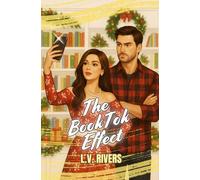 The BookTok Effect: A Spicy Small-Town Fake Dating Christmas Romance