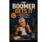 The Boomer gets it: Cartoons about common sense in a world that overthinks everything