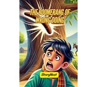 The Boomerang of Wrongdoing: A Heartwarming Story About Actions, Consequences, and Choosing Kindness