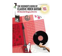 The Boomer's Book of Classic Rock Guitar -- '60s - '70s: 66 Essential Songs of the Era (Easy Guitar Tab)