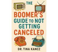 The Boomer's Guide to Not Getting Canceled