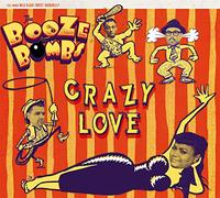 the Booze Bombs - Crazy Love [VINYL]