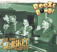 The Booze Bombs - Ice Cold Whiskey (Lim.ed.) [VINYL]