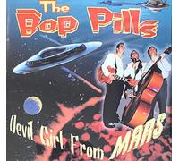 THE BOP PILLS - THE BOP PILLS..DEVIL GIRL FROM MARS