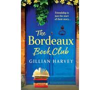 The Bordeaux Book Club: A gorgeous, escapist read from TOP TEN BESTSELLER Gillian Harvey