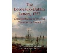 The Bordeaux-Dublin Letters, 1757 by L. M. Cullen (editor of compilation), Jo...