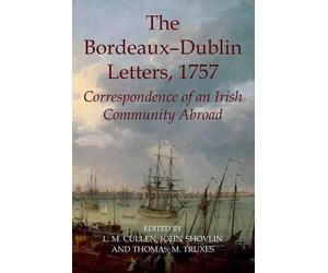 The Bordeaux-Dublin Letters, 1757: Correspondence of an Irish Community Abroad b