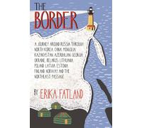 The Border - A Journey Around Russia: SHORTLISTED FOR THE STANFORD DOLMAN TRAVE