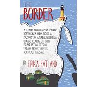 The Border - A Journey Around Russia: Through N. Fatland, Dickson Paperback