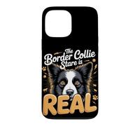 The Border Collie Stare Is Real Herding Dog Case for iPhone 13 Pro Max