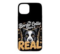 The Border Collie Stare Is Real Herding Dog Case for iPhone 15 Plus