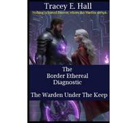 The Border Ethereal Diagnostic: The Warden under the Keep