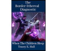The Border Ethereal Diagnostic: Where the Children Sleep: 3