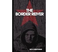 THE BORDER REIVER: An epic tale of politics, freedom and survival for our time.