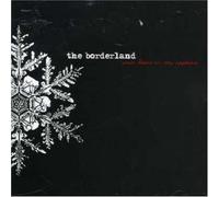 The Borderland - Your Heart Is My Captive