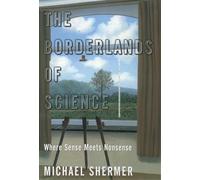 Shermer - Borderlands of Science Where Sense Meets Nonsense - New pap - N555z