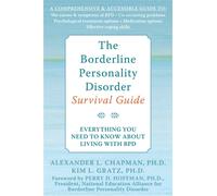 The Borderline Personality Disorder Survival Guide : Everything You Need to Know About Living with BPD