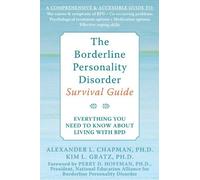 The Borderline Personality Disorder Survival Guide: Everything You Need to Know About Living with BPD by Alexander L. Chapman PhD RPsych (1-Feb-2008) Paperback