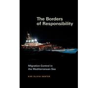 The Borders of Responsibility : Migration Control in the Mediterranean Sea