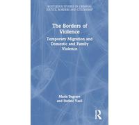 The Borders of Violence: Temporary Migration and Domestic and Family Violence (Routledge Studies in Criminal Justice, Borders and Citizenship)
