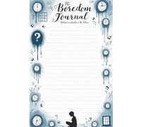 The Boredom Journal: Rediscover Wonder in the Silence
