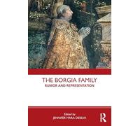The Borgia Family: Rumor and Representation