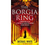 The Borgia Ring: an adrenalin-fuelled, action-packed historical conspiracy thriller you won’t be able to put down…