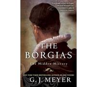 The Borgias: The Hidden History (Random House Publishing Group)