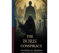 The Boris Conspiracy: How Did King Boris III of Bulgaria Die in August 1943 (Bulgarian Shadows)