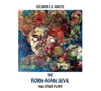 The born-again devil and other plays: A Play