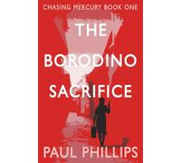 The Borodino Sacrifice: Chasing Mercury Book One