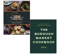 The Borough Market Cookbook By Ed Smith & Mowgli Street Food By Nisha Katona 2 Books Collection Set