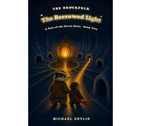 The Borrowed Light: A Tale of the Seven Setts (The Brockfolk)