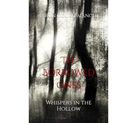 The Borrowed Ones: Whispers in the Hollow