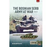 The Bosnian Serb Army at War 1992-95 (Europe@War)