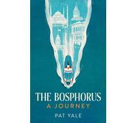 The Bosphorus : A Journey