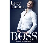 The Boss: Billionaire Romance: Volume 1 (Managing the Bosses)