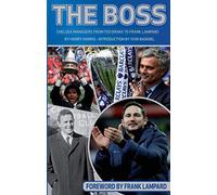 The Boss: Chelsea Managers from Ted Drake to Frank Lampard