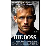 The Boss: Those (Damn!) Texas Dantes, Book 4